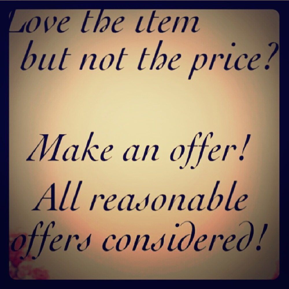 Make a reasonable offer!